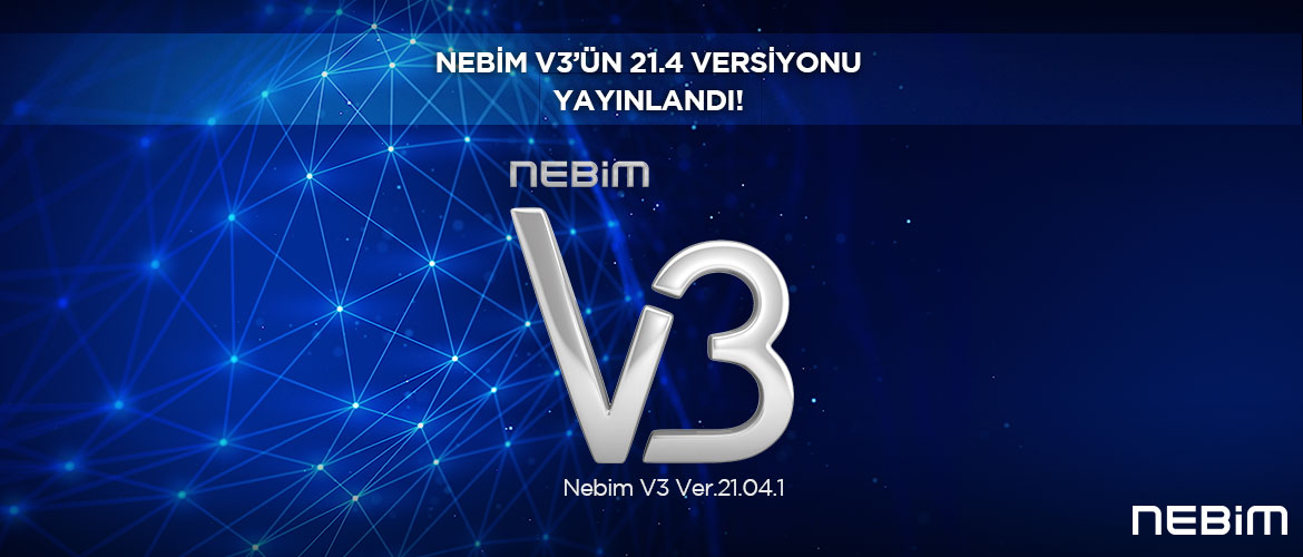 Nebim V3'ün 21.4 Versiyonu Yayınlandı